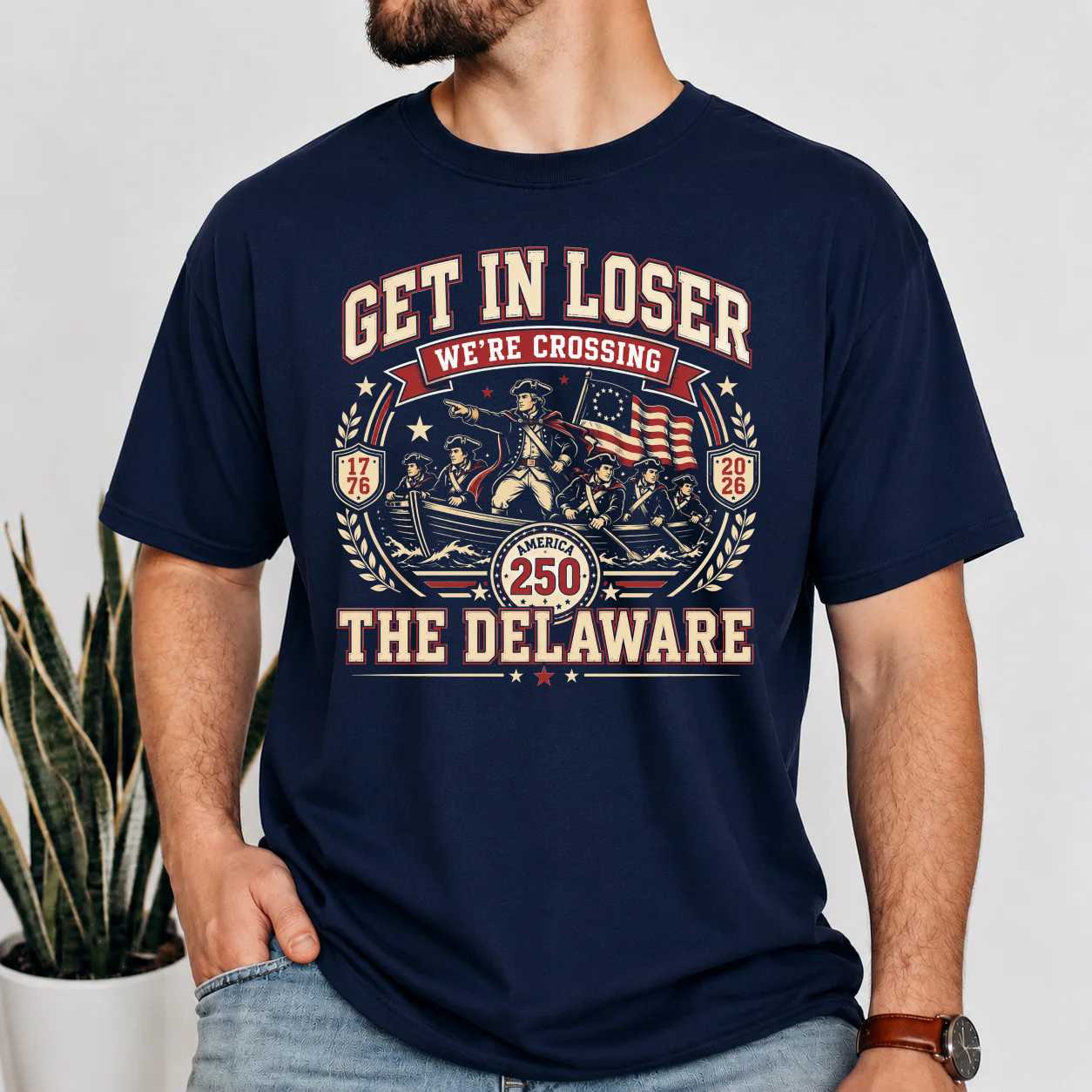America 250 T-Shirt Get In Loser We're Crossing The Delaware Patriotic Varsity Graphic Tee