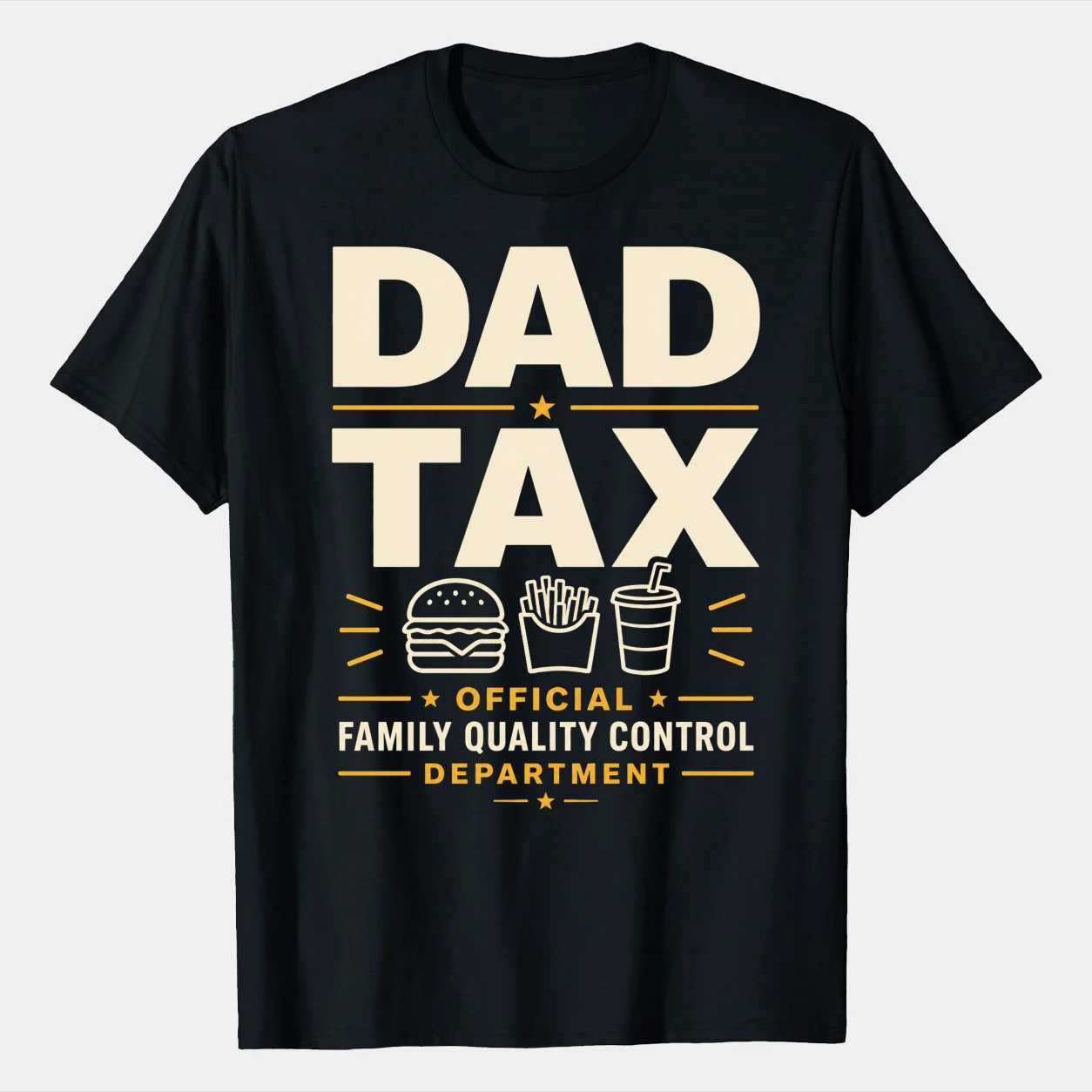 Dad Tax Quality Control Graphic T-Shirt Funny Dad Humor Food Lover Gift Tee