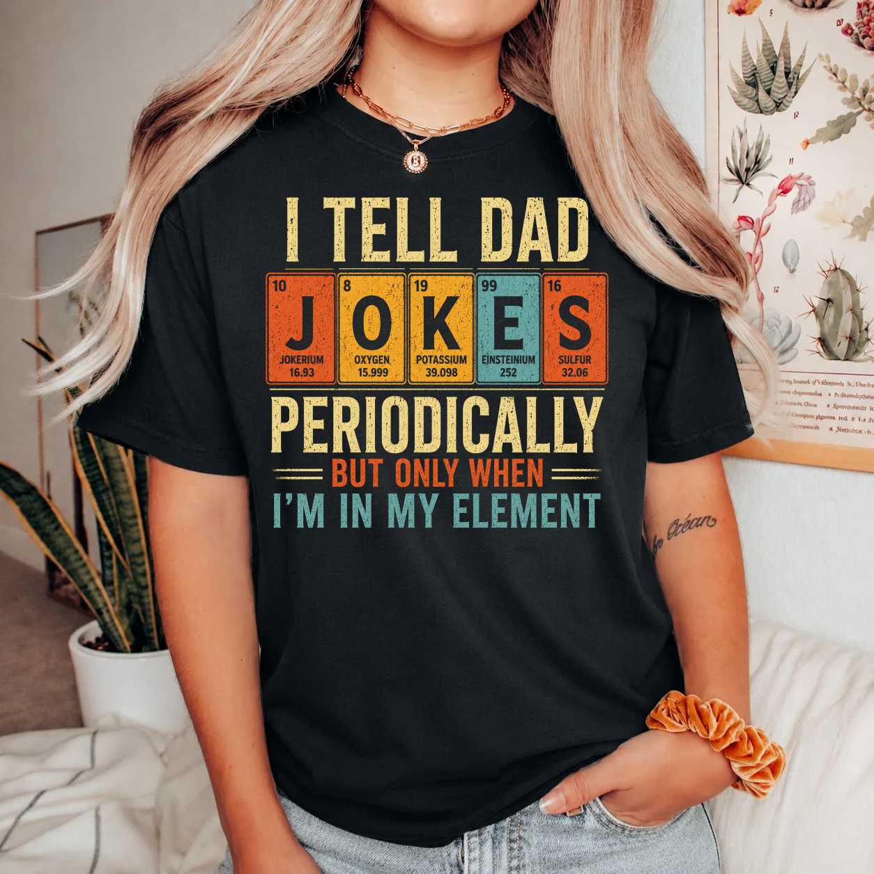 Funny Dad Sweatshirt I Tell Dad Jokes Periodically But Only When I'm In My Element Science Humor Graphic Sweatshirt Gift for Fathers Chemistry Lovers