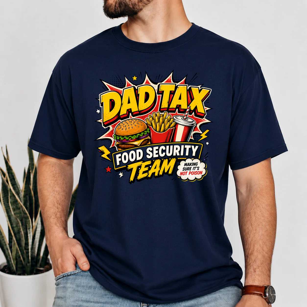 Funny Dad Tax Graphic T-Shirt Food Security Team Humor Father's Day Tee
