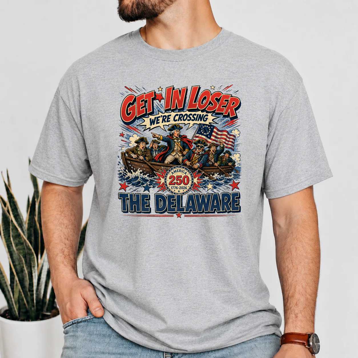 Funny George Washington T-Shirt - Get In Loser We're Crossing The Delaware | Patriotic 250th Anniversary | Vintage 4th of July Gift