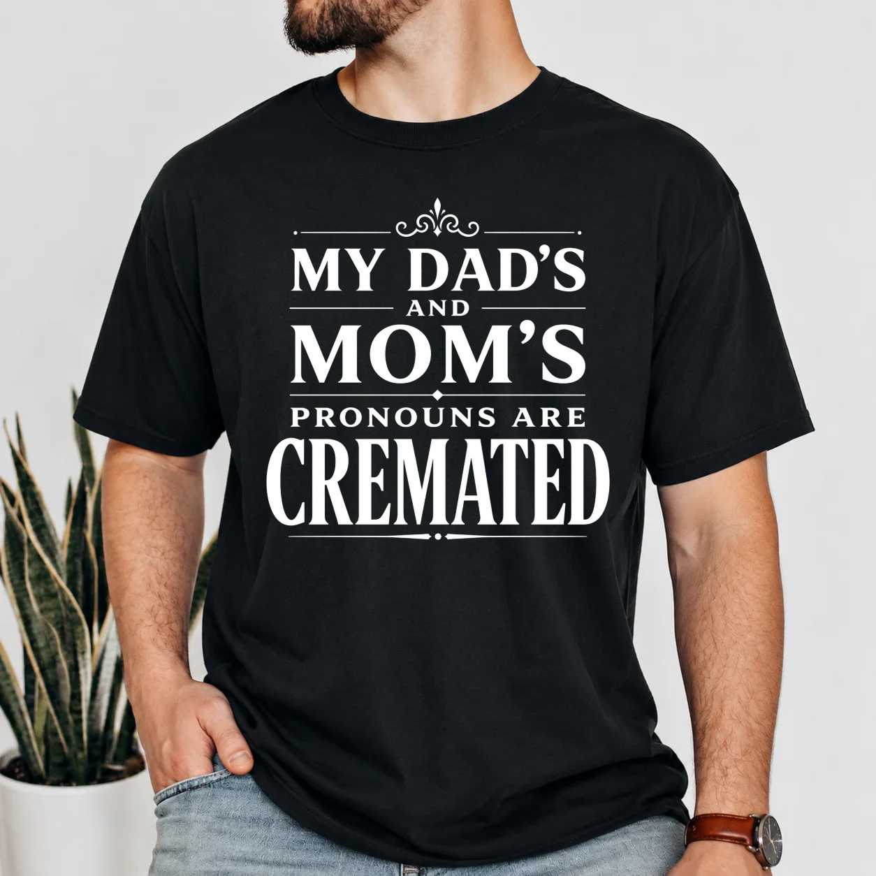 Funny Pronoun Joke T-Shirt Cremated Family Humor Minimal Graphic Tee
