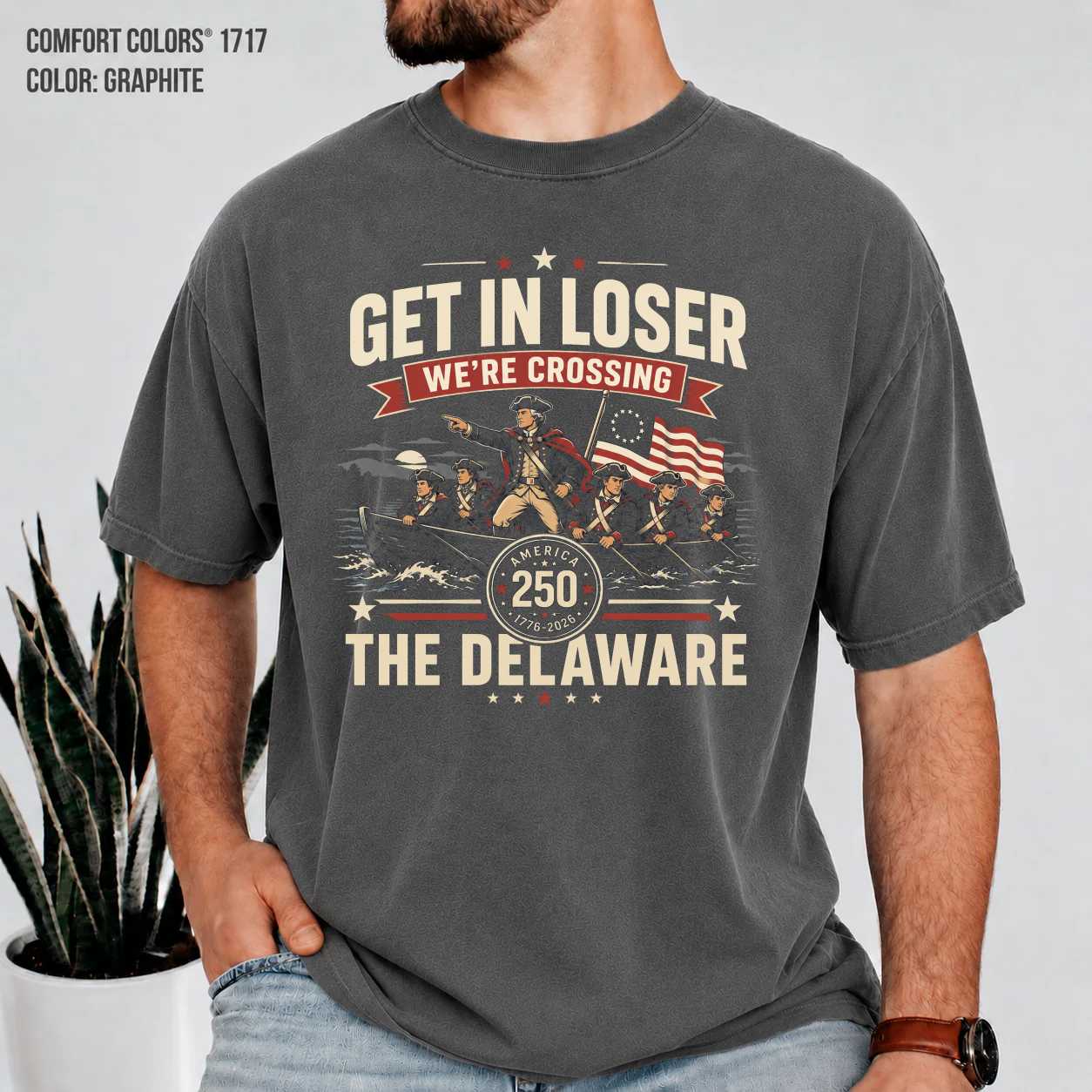 Get in Loser We’re Crossing The Delaware T-Shirt - Celebrate History with Style | Soft Cotton | 4th of July