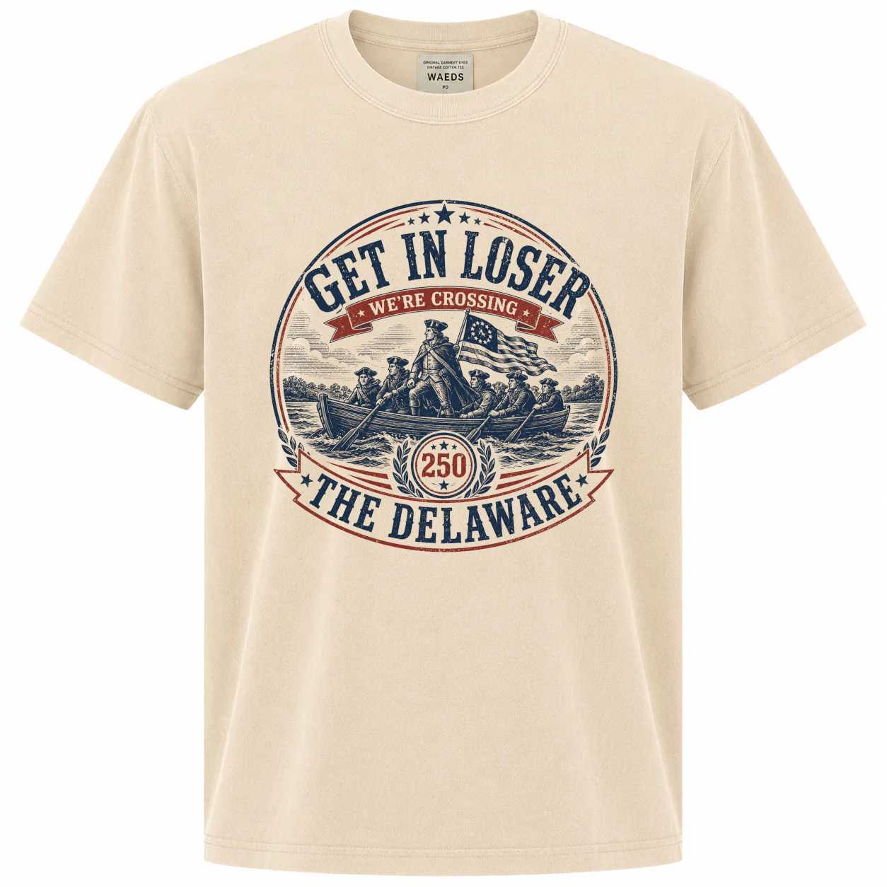Get In Loser T-Shirt - Celebrate 250th Independence Day | Vintage Style | Perfect Gift