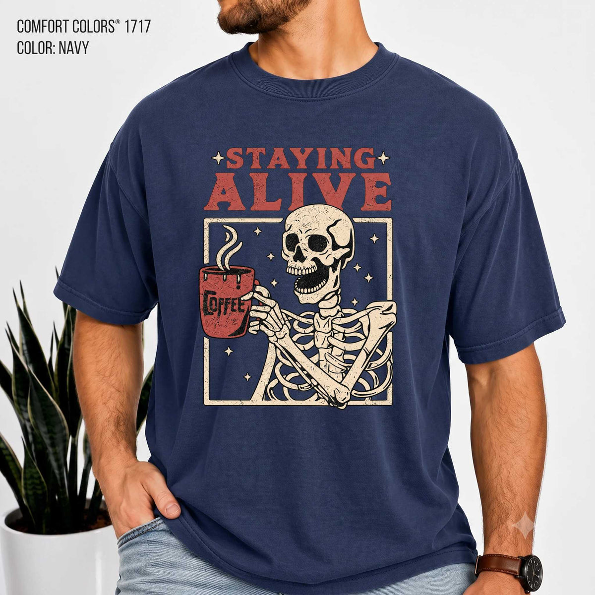 Staying Alive Coffee Comfort Colors Shirt - Fun Skeleton Graphic | Soft Cotton | Unique Gift Idea