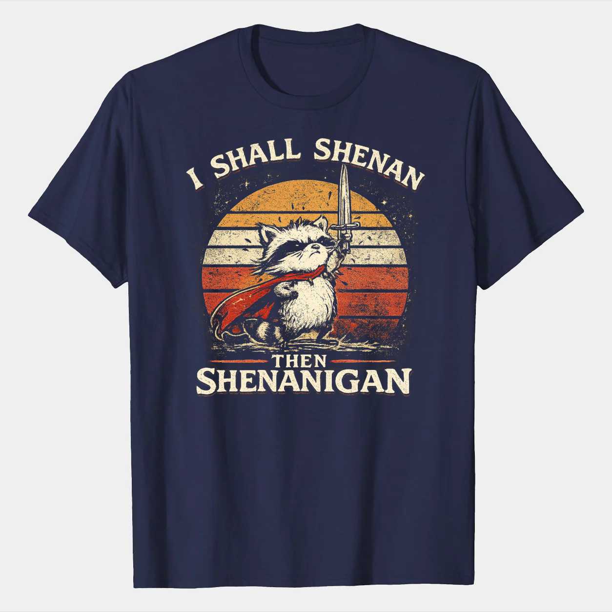 I Shall Shenan Then Shenanigan T-Shirt for Adults - Funny Raccoon Design, Perfect Gift