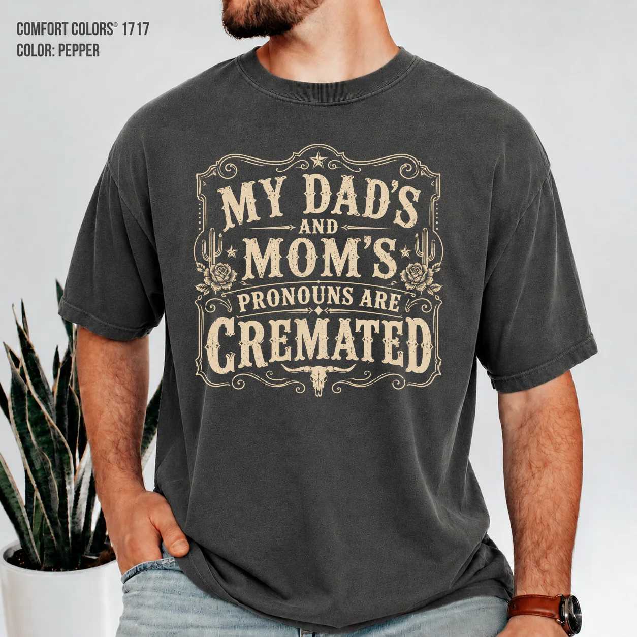 Western Humor T-Shirt Funny Cremated Pronouns Rustic Graphic Tee