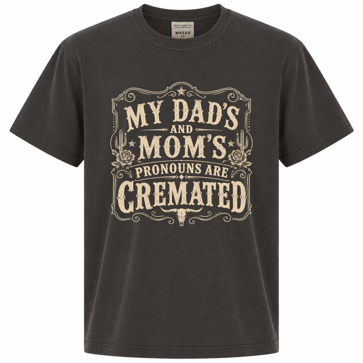 Western Humor T-Shirt Funny Cremated Pronouns Rustic Graphic Tee