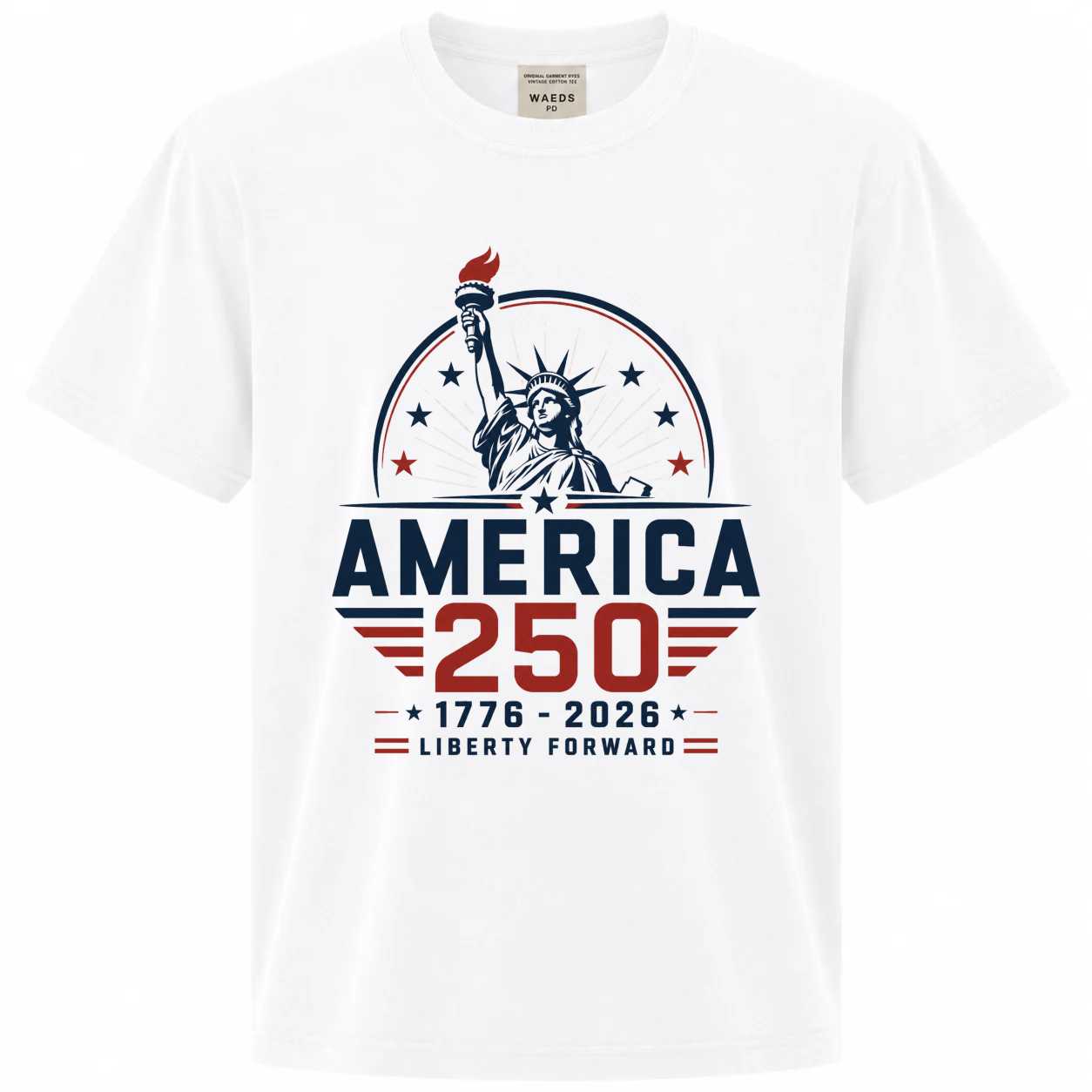 America 250 Liberty Forward T-Shirt for Adults Patriotic USA Semiquincentennial Graphic Tee