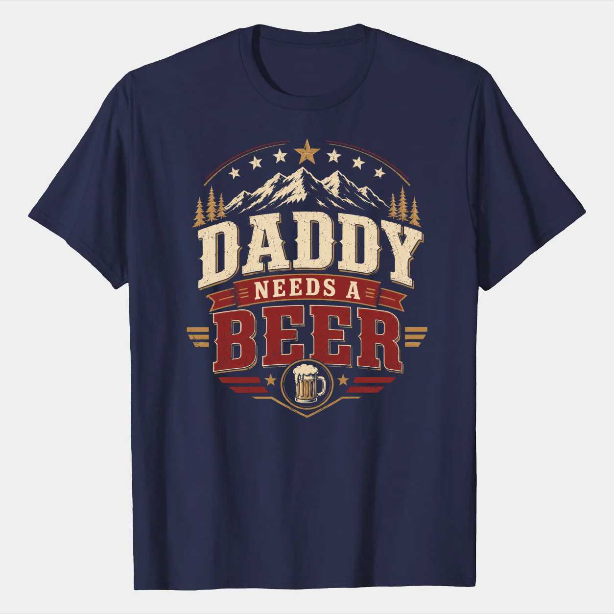 Daddy Needs A Beer T-Shirt for Dads - Funny Gift, Retro Beer Gear