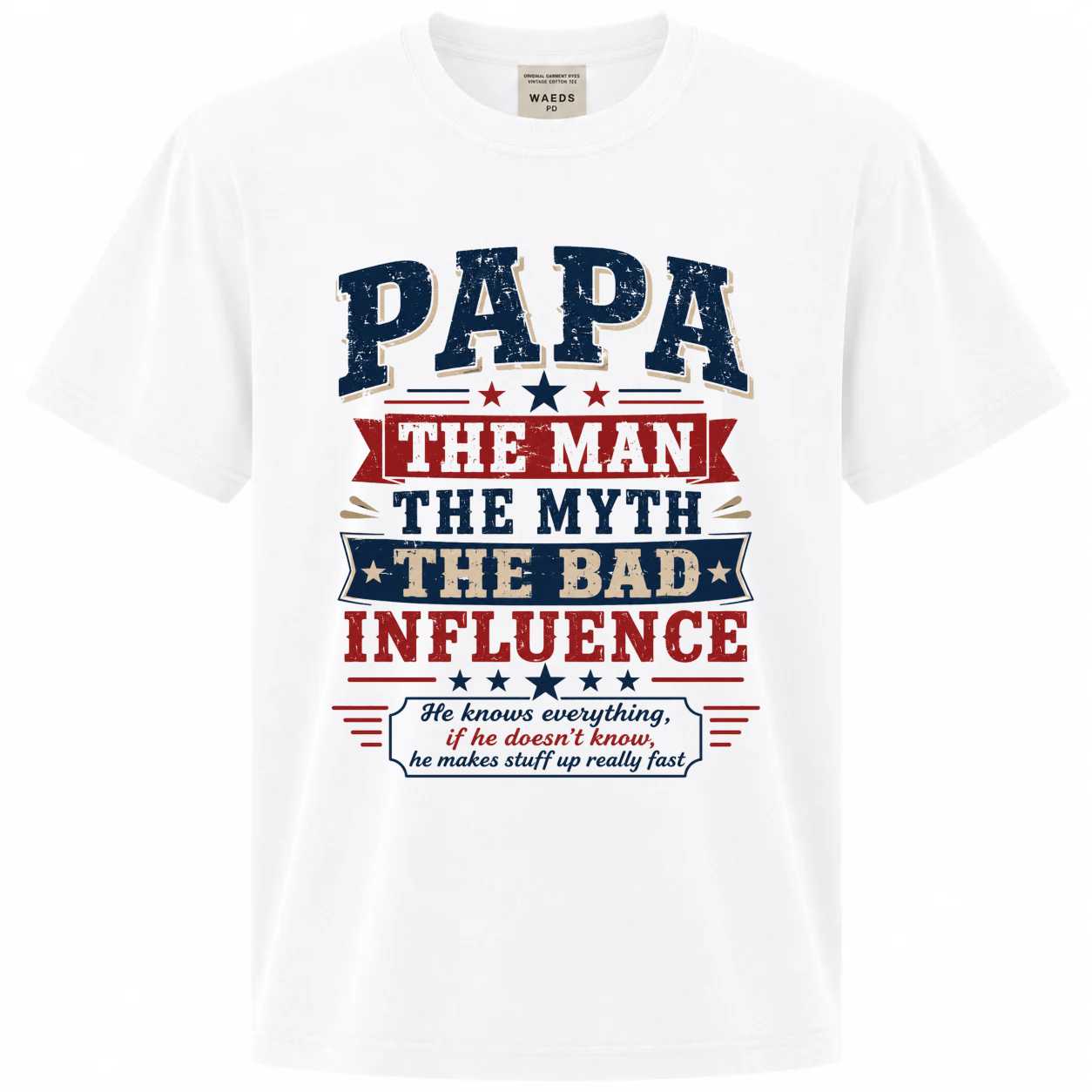Papa The Man The Myth The Bad Influence T-Shirt for Dads - Funny Gift for Father's Day, Dad Humor