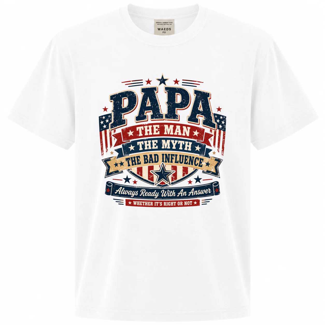 Papa The Man The Myth The Bad Influence T-Shirt for Dads - Funny Gift, Unique Design